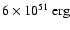 $6 \times
10^{51} {\rm ~erg}$