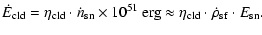 $\displaystyle \dot E_{{\rm cld}}= \eta_{{\rm cld}}\cdot \dot n_{\rm sn} \times ...
...}
{\rm ~erg}\approx \eta_{{\rm cld}}\cdot \dot \rho_{\rm sf}\cdot E_{{\rm sn}}.$