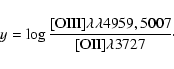\begin{displaymath}%
y = \log \frac{[{\rm OIII}] \lambda \lambda 4959, 5007}
{[{\rm OII}] \lambda 3727}\cdot
\end{displaymath}