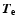 ${{\vec T}_{\bf e}}$