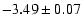$-3.49 \pm 0.07$