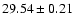 $29.54\pm0.21$