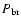 $P_{\rm br}$