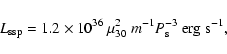 \begin{displaymath}%
L_{\rm ssp} = 1.2 \times 10^{36}\ \mu_{30}^2\ m^{-1} P_{\rm
s}^{-3}\ {\rm erg~s^{-1}},
\end{displaymath}