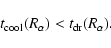 \begin{displaymath}%
t_{\rm cool}(R_{\alpha}) < t_{\rm dr}(R_{\alpha}).
\end{displaymath}