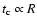 $t_{\rm c} \propto R$