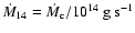 $\dot{M}_{14}=\dot{M}_{\rm c}/10^{14}~{\rm
g~s^{-1}}$