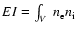 $EI=\int_V~n_{\rm e}n_{\rm i}~$