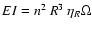 $EI=n^2~R^3~\eta_R\Omega$