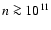 $n\ga10^{11}$