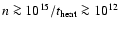 $n\ga10^{15}/t_{\rm {heat}}\ga10^{12}$