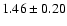 $1.46\pm0.20$