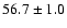 $56.7\pm1.0$