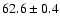 $62.6\pm0.4$