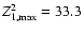 $Z^2_{1,{\rm max}}=33.3$
