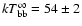 $kT^{\infty}_{\rm bb}=54\pm 2$