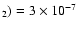 $_2)=3\times 10^{-7}$