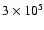 $3 \times 10 ^5$