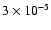 $3 \times 10 ^{-5}$