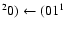 $^20)\leftarrow (01^1$