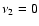 $\nu_2=0$