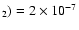 $_2)=2 \times 10^{-7}$