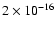 $2 \times 10^{-16}$