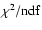 $\chi^2/{\rm ndf}$