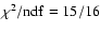 $\chi^2/{\rm ndf}=15/16$
