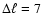 $\Delta \ell=7$