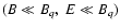 $(B\ll B_q,\ E\ll B_q)$