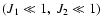 $(J_1\ll 1,\ J_2\ll 1)$