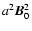 $a^2{\vec B}_0^2$
