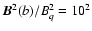 ${\vec B}^2(b)/B_{q}^2 = 10^2$