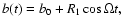 $b(t)=b_0+R_1\cos\Omega t,$
