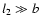 $l_2\gg b$