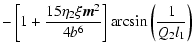 $\displaystyle -\left[1+{15 \eta_2\xi {\vec m}^2\over 4 b^6}\right]\arcsin\left({1\over
Q_2l_1}\right)$