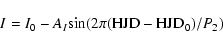 \begin{displaymath}I = I_{0} - A_{I} {\rm {sin} (2 \pi (HJD-HJD_{0})}/P_{2})
\end{displaymath}