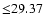 $ {\leq}29.37$