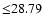 $ {\leq} 28.79$