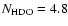 $N_{\small {\rm HDO}}=4.8$