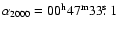 $\alpha_{2000} = 00^{\rm h} 47^{\rm m} 33\hbox{$.\!\!^{\rm s}$ }1$
