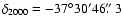 $\delta_{2000} = -37^{\circ} 30^{\prime} 46\hbox{$.\!\!^{\prime\prime}$ }3$