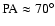 ${\rm PA} \approx 70^{\circ}$