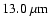 $13.0~{\rm\mu m}$