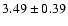 $3.49 \pm 0.39$