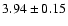 $3.94 \pm 0.15$