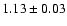 $1.13 \pm 0.03$