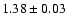 $1.38 \pm 0.03$