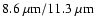 ${\rm 8.6~\mu m/11.3~\mu m}$